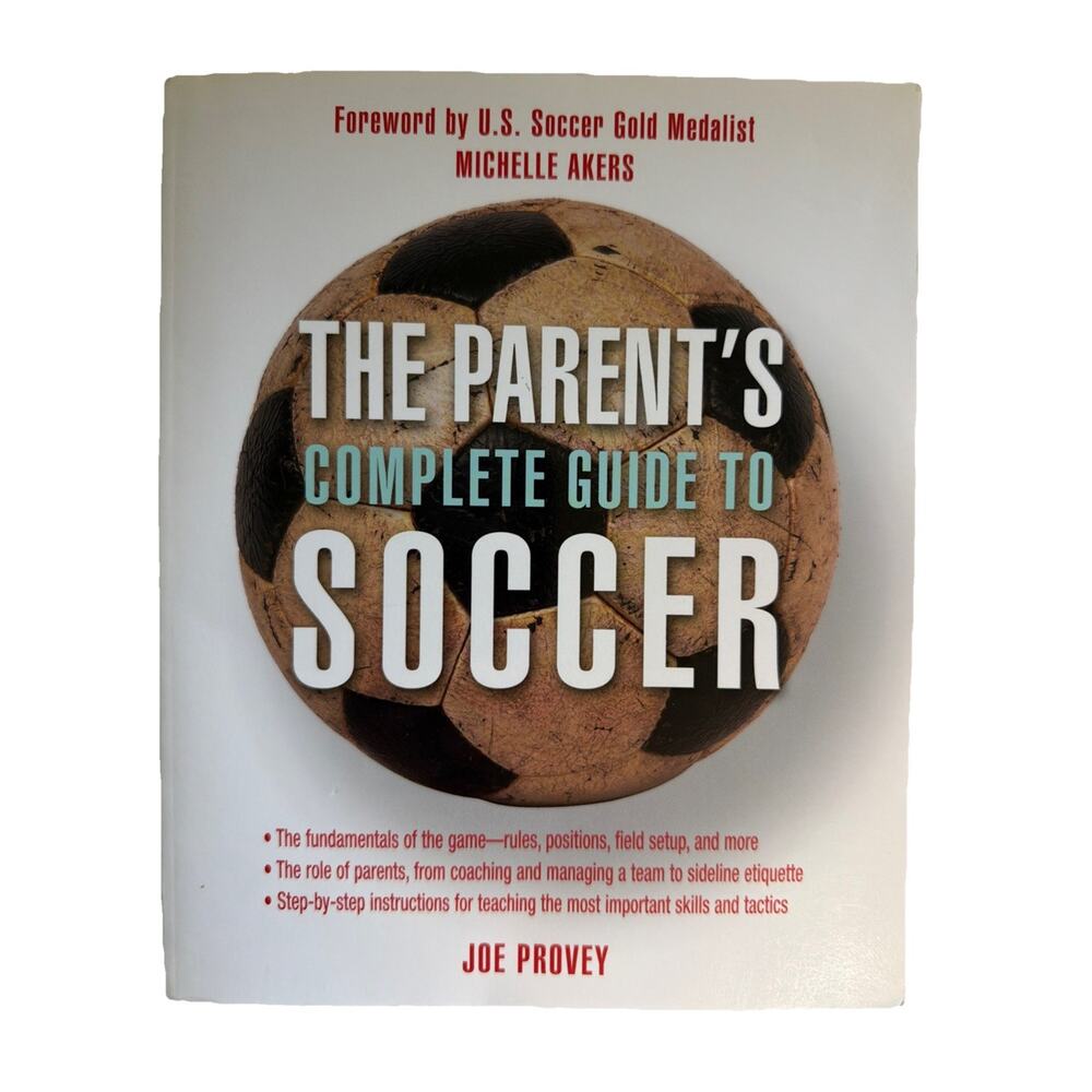 The Parent's Complete Guide to Soccer Perfect Joe Provey Paperback Book